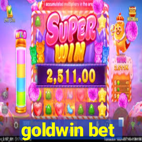 goldwin bet